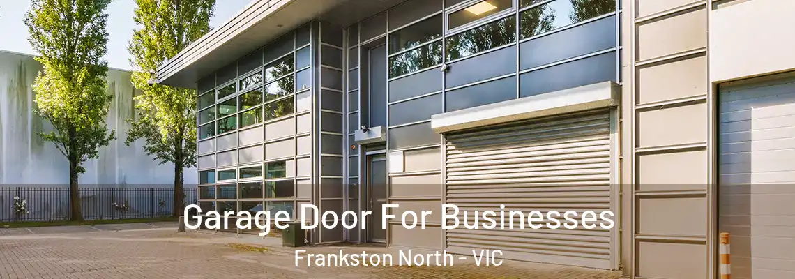 Garage Door For Businesses Frankston North - VIC