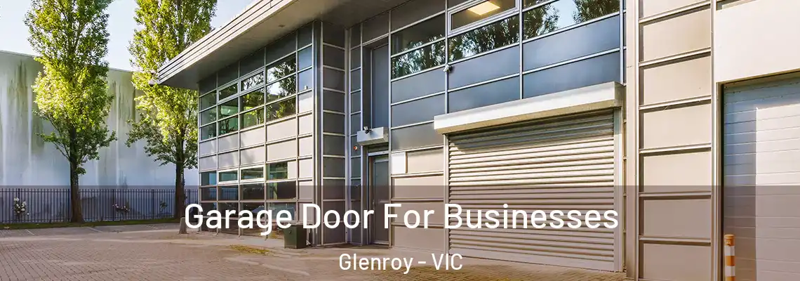 Garage Door For Businesses Glenroy - VIC
