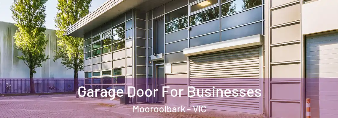 Garage Door For Businesses Mooroolbark - VIC