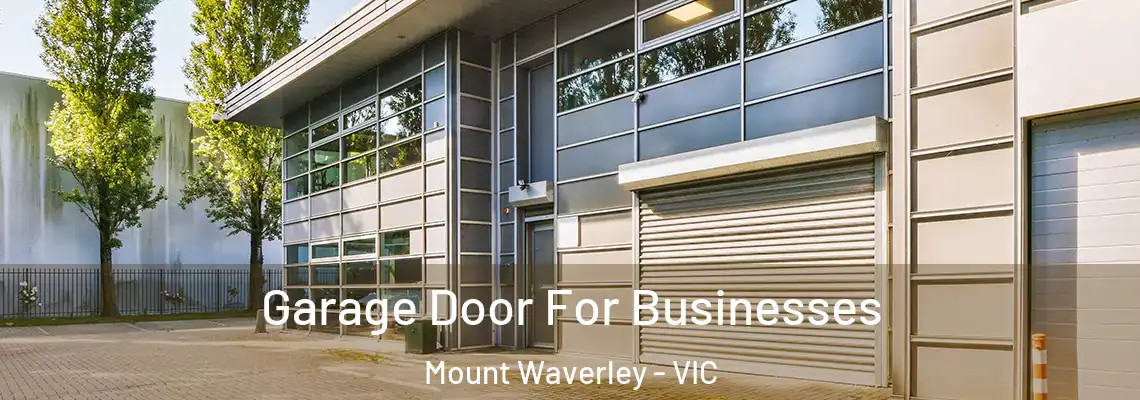  Garage Door For Businesses Mount Waverley - VIC