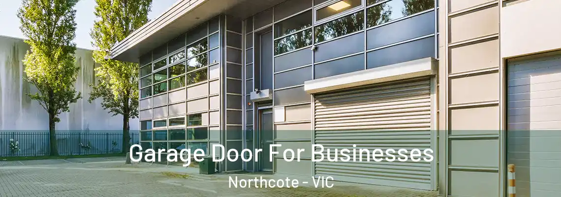  Garage Door For Businesses Northcote - VIC