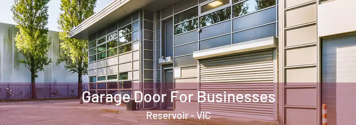 Garage Door For Businesses Reservoir - VIC
