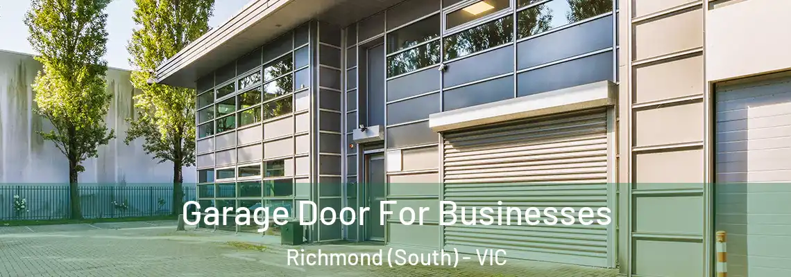 Garage Door For Businesses Richmond (South) - VIC
