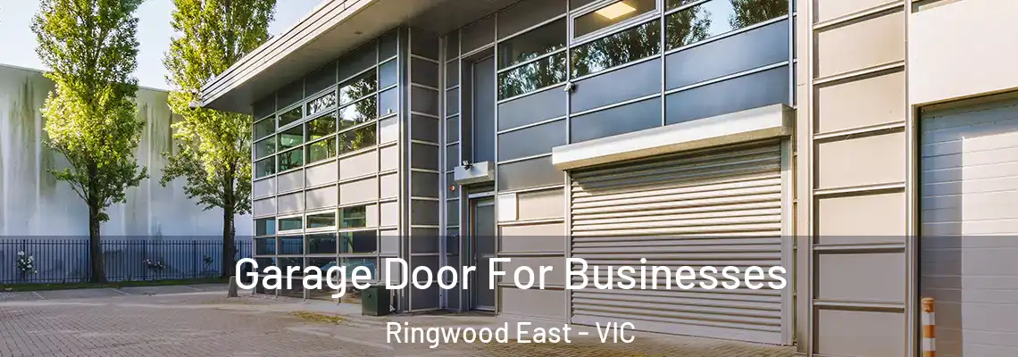 Garage Door For Businesses Ringwood East - VIC