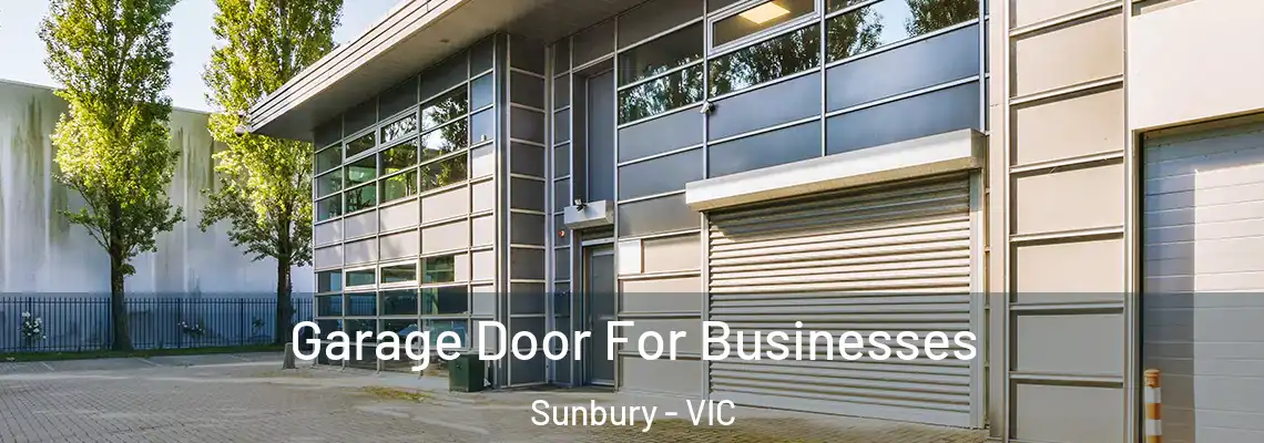 Garage Door For Businesses Sunbury - VIC