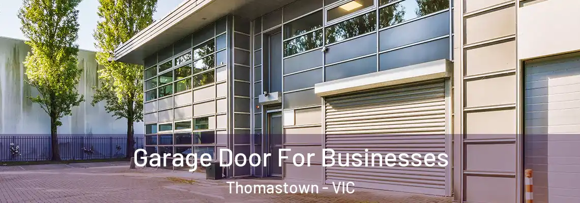  Garage Door For Businesses Thomastown - VIC