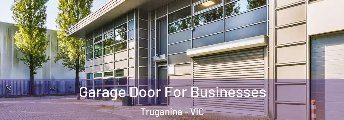  Garage Door For Businesses Truganina - VIC