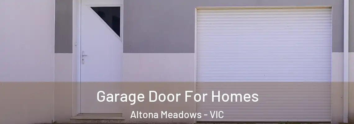 Garage Door For Homes Altona Meadows - VIC