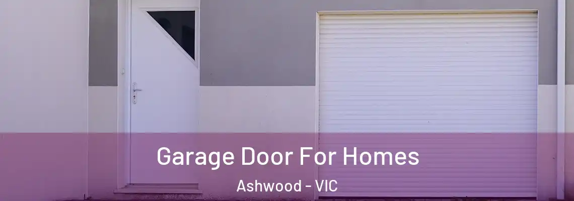 Garage Door For Homes Ashwood - VIC