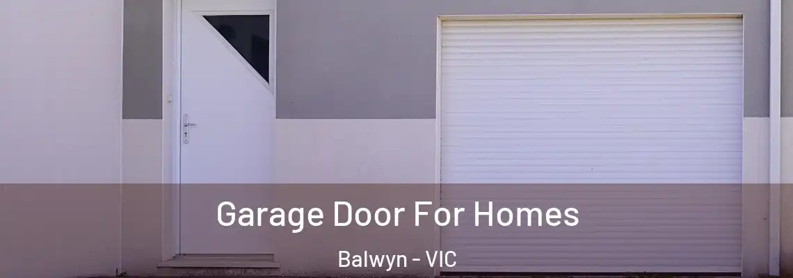 Garage Door For Homes Balwyn - VIC