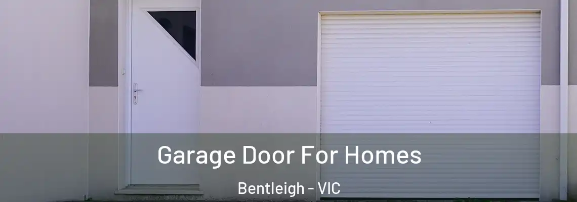 Garage Door For Homes Bentleigh - VIC
