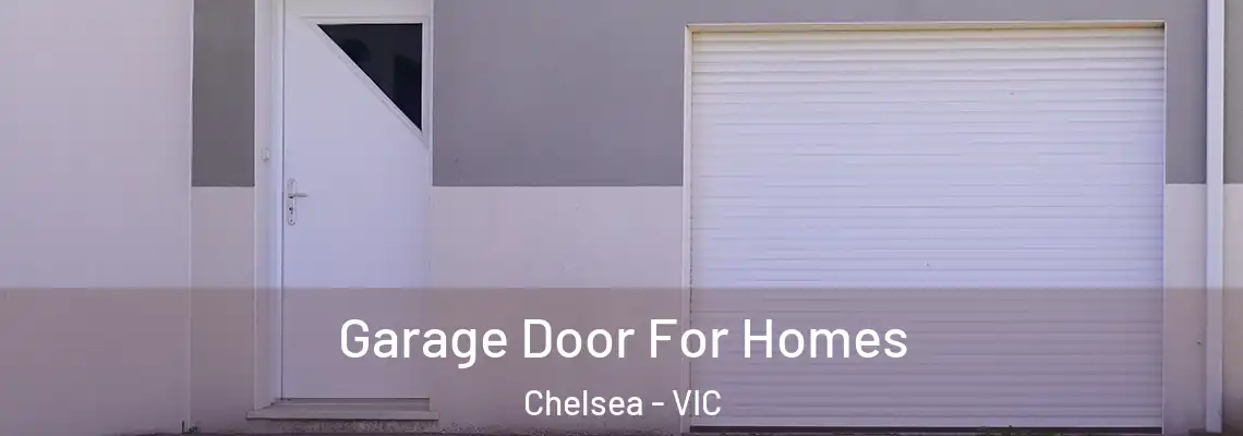 Garage Door For Homes Chelsea - VIC