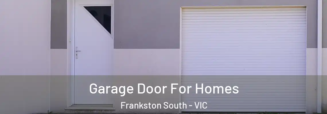 Garage Door For Homes Frankston South - VIC