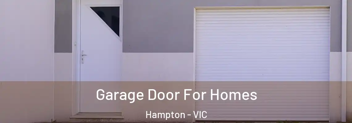  Garage Door For Homes Hampton - VIC