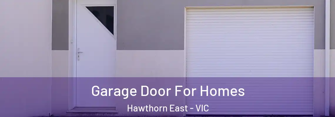 Garage Door For Homes Hawthorn East - VIC