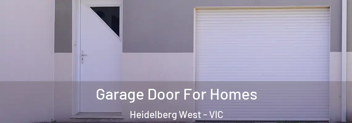 Garage Door For Homes Heidelberg West - VIC