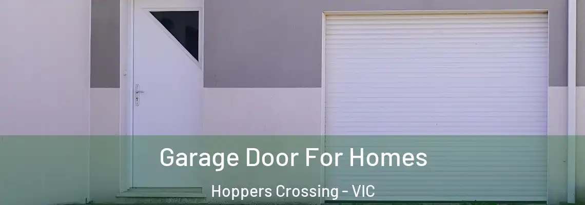 Garage Door For Homes Hoppers Crossing - VIC