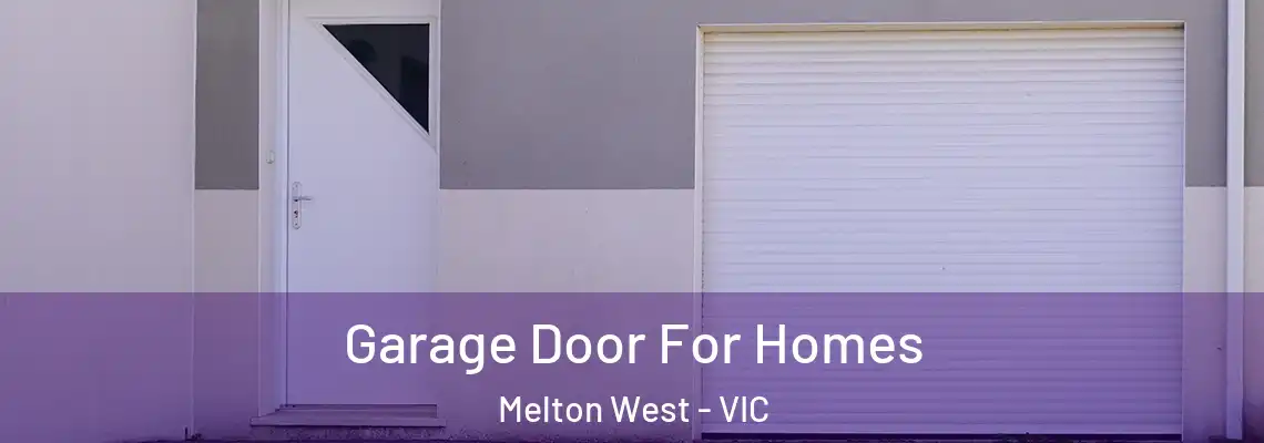 Garage Door For Homes Melton West - VIC