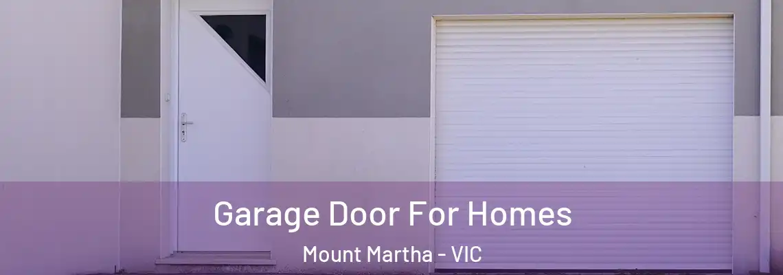 Garage Door For Homes Mount Martha - VIC