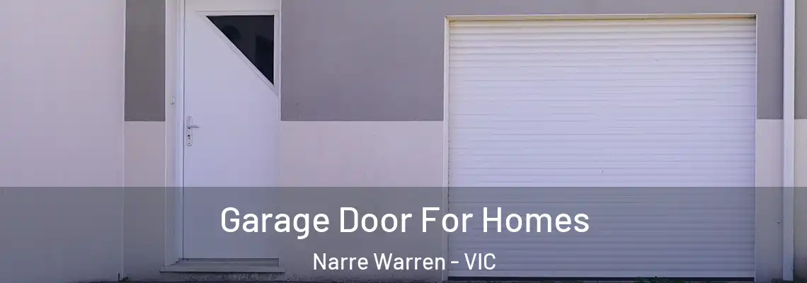 Garage Door For Homes Narre Warren - VIC