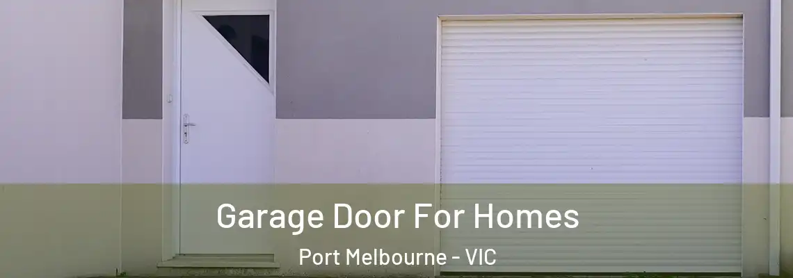 Garage Door For Homes Port Melbourne - VIC