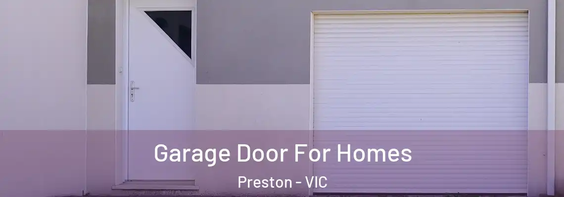 Garage Door For Homes Preston - VIC