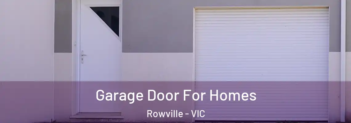 Garage Door For Homes Rowville - VIC