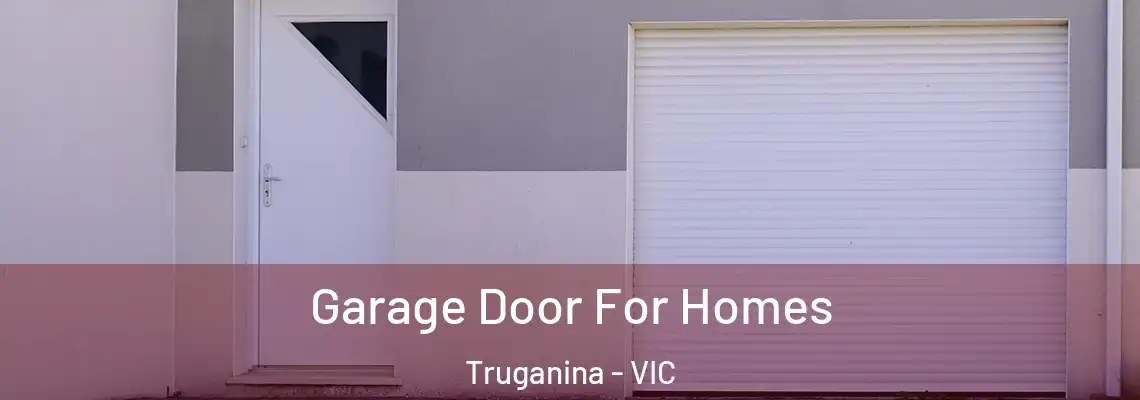 Garage Door For Homes Truganina - VIC