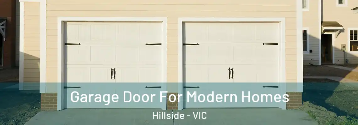 Garage Door For Modern Homes Hillside - VIC