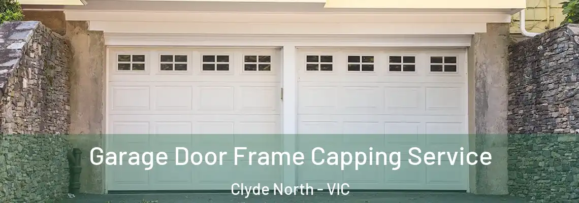  Garage Door Frame Capping Service Clyde North - VIC