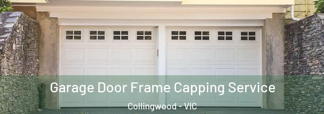 Garage Door Frame Capping Service Collingwood - VIC