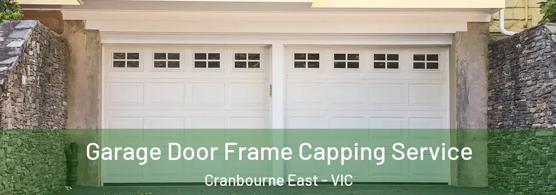  Garage Door Frame Capping Service Cranbourne East - VIC