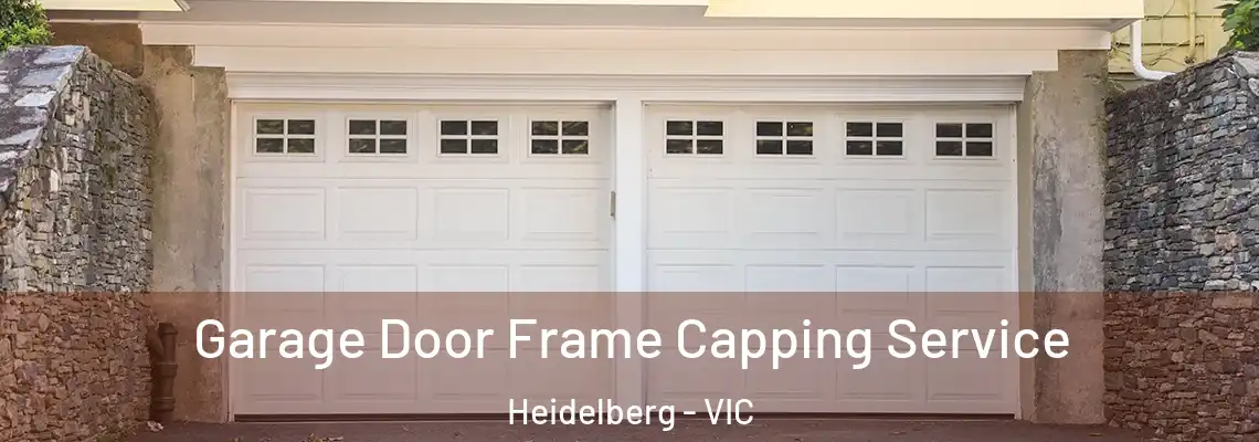 Garage Door Frame Capping Service Heidelberg - VIC