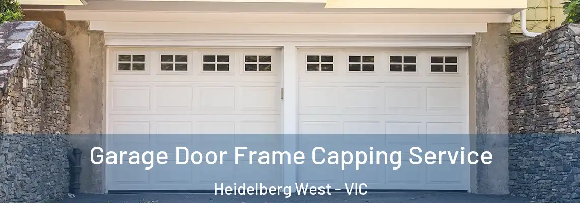 Garage Door Frame Capping Service Heidelberg West - VIC