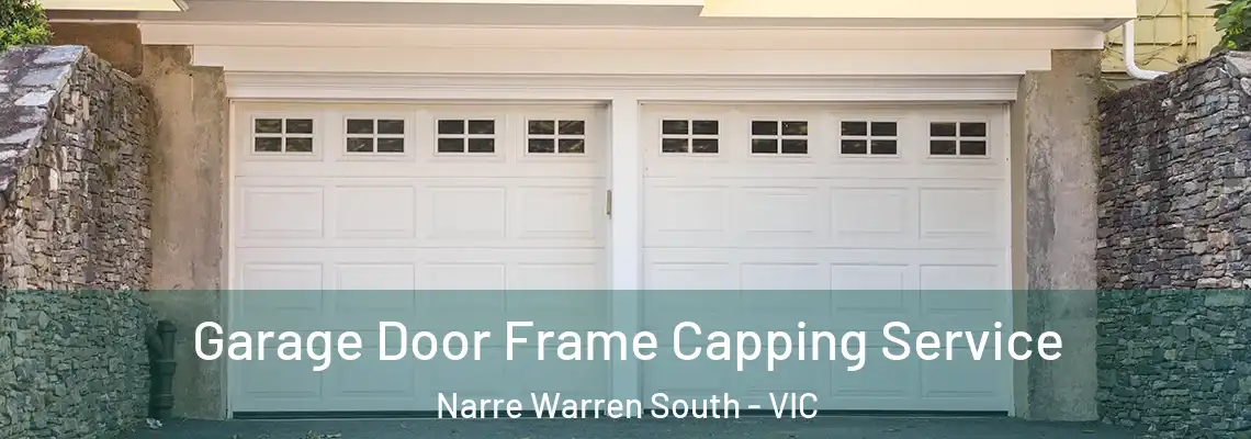 Garage Door Frame Capping Service Narre Warren South - VIC