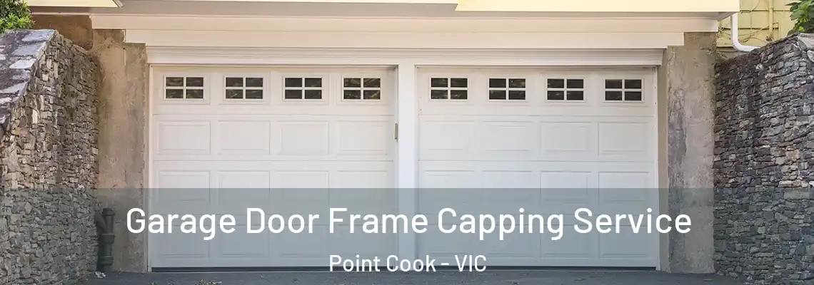 Garage Door Frame Capping Service Point Cook - VIC