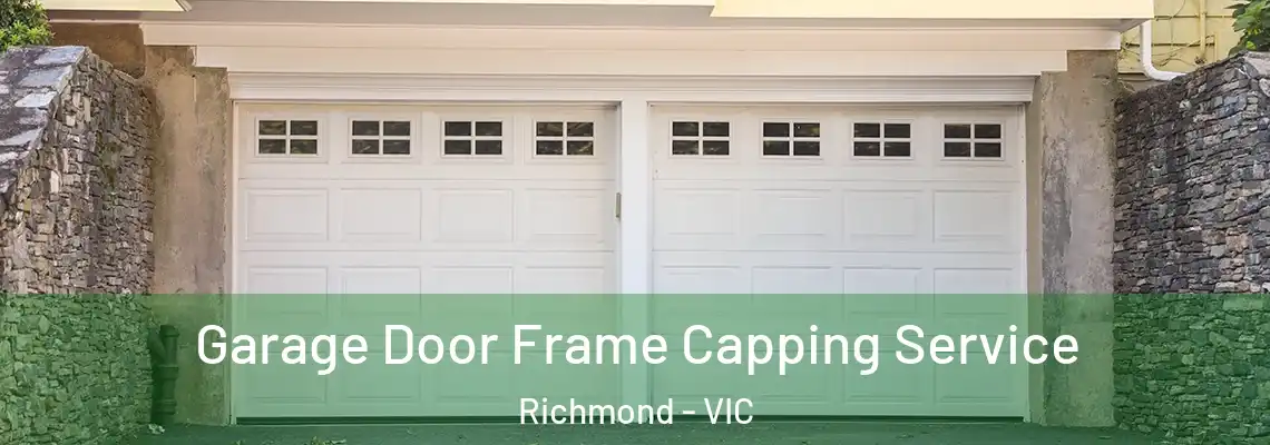 Garage Door Frame Capping Service Richmond - VIC