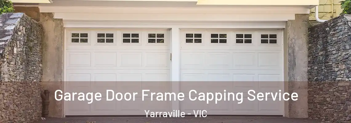 Garage Door Frame Capping Service Yarraville - VIC