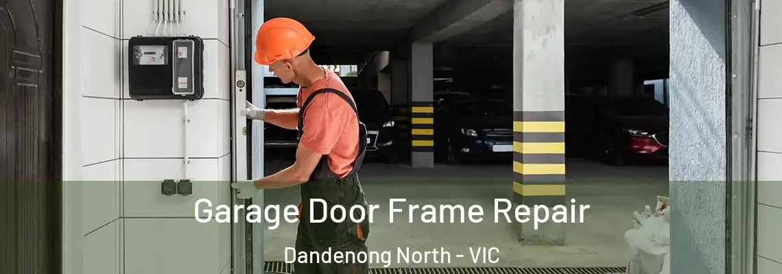  Garage Door Frame Repair Dandenong North - VIC