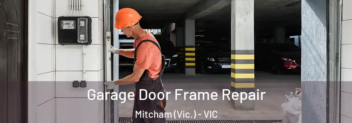 Garage Door Frame Repair Mitcham (Vic.) - VIC