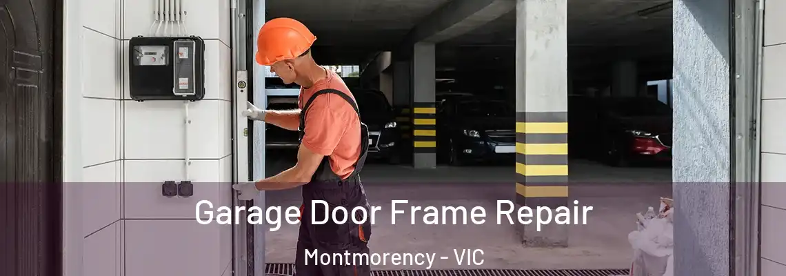 Garage Door Frame Repair Montmorency - VIC