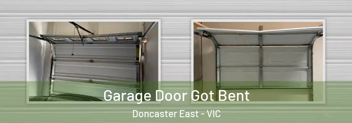 Garage Door Got Bent Doncaster East - VIC