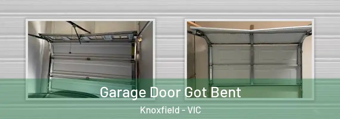 Garage Door Got Bent Knoxfield - VIC