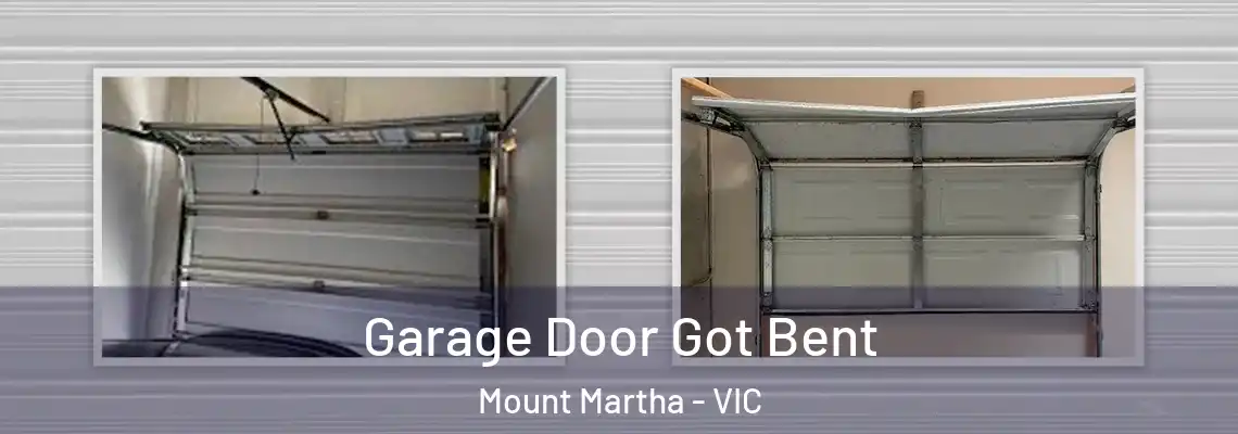 Garage Door Got Bent Mount Martha - VIC