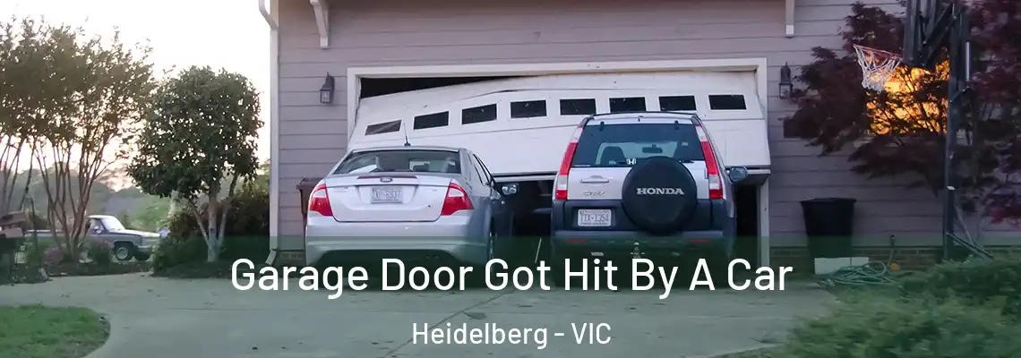 Garage Door Got Hit By A Car Heidelberg - VIC
