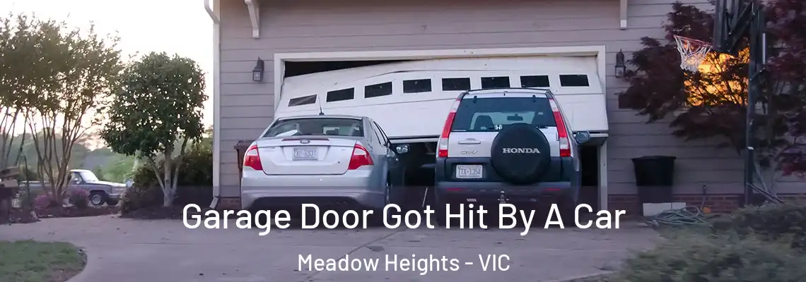Garage Door Got Hit By A Car Meadow Heights - VIC
