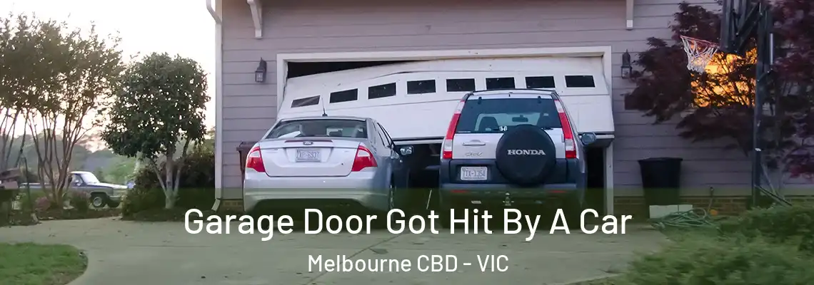 Garage Door Got Hit By A Car Melbourne CBD - VIC
