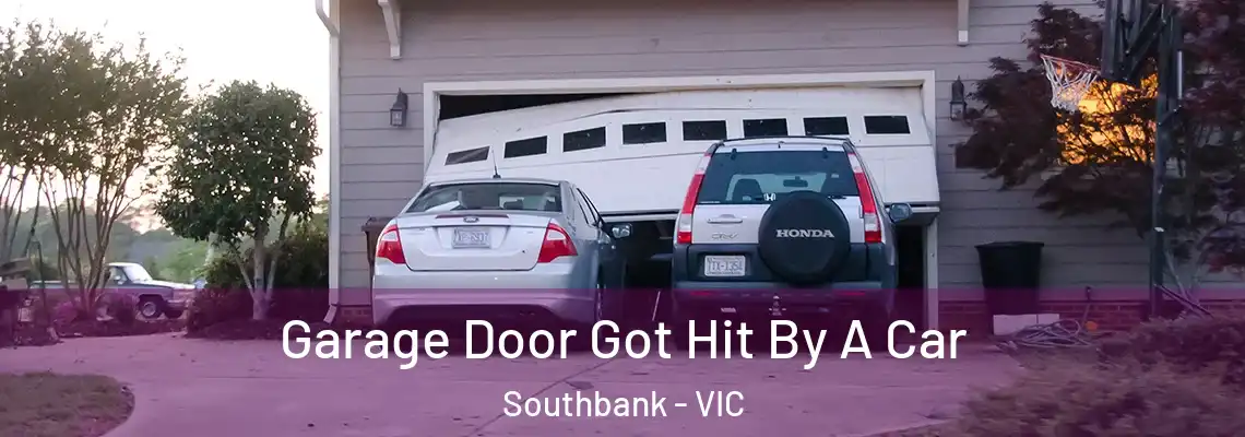 Garage Door Got Hit By A Car Southbank - VIC