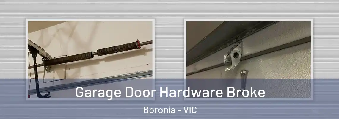 Garage Door Hardware Broke Boronia - VIC