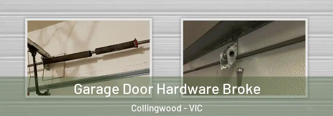 Garage Door Hardware Broke Collingwood - VIC